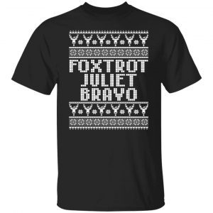 Foxtrot juliet bravo Christmas 2021 Shirt