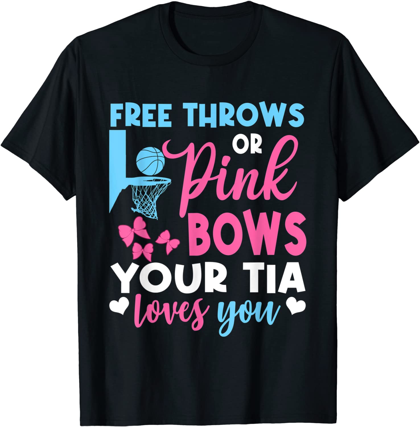 Free Throws Or Pink Bows Tia Loves You Gender Reveal T-Shirt