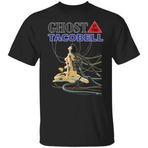 Ghost in the taco bell Limited shirt