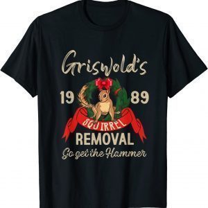 Griswold Squirrel Removal Go Get The Hammer Christmas Unisex Shirt