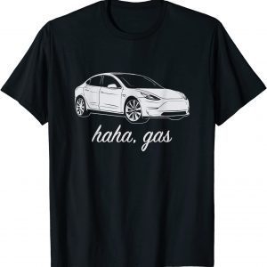 Haha Gass Teslas Model 2022 Shirt
