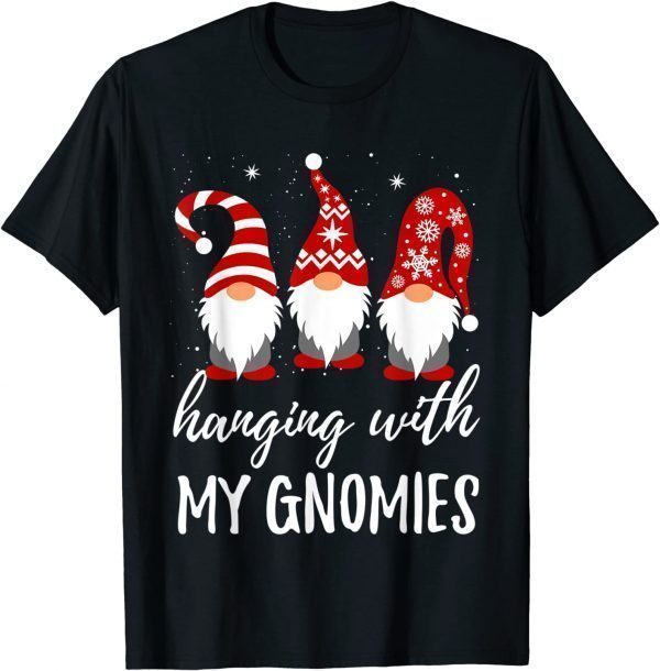 Hanging With My Gnomies Christmas T-Shirt