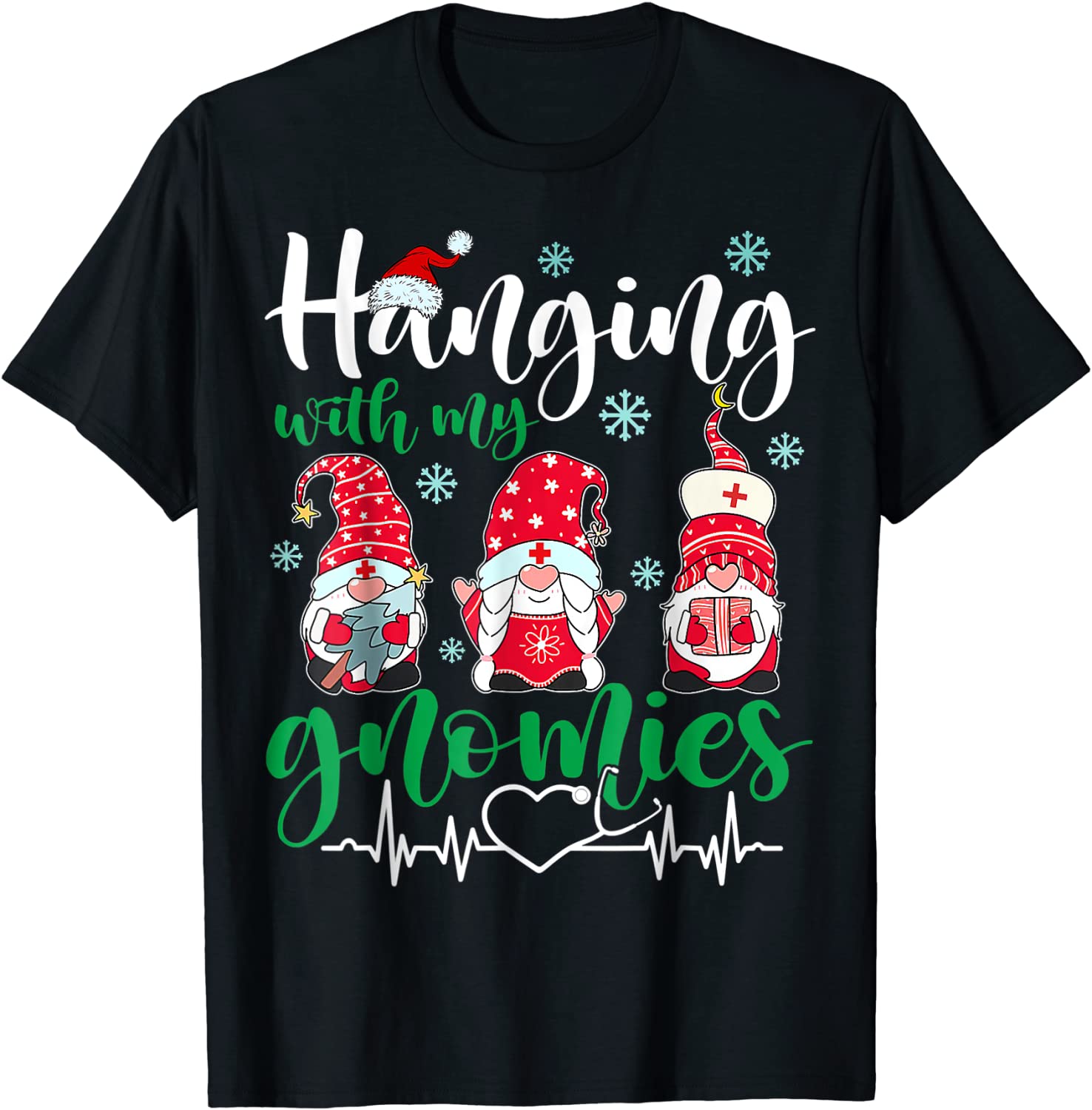 Hanging With My Gnomies Nurse Heart Stethoscope Christmas T-Shirt