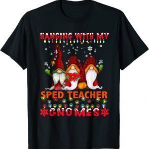 Hanging With My SPED Teacher Gnomes Ugly Xmas Matching Gift Shirt