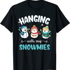 Hanging With My Snowmies Ugly Christmas SnHanging With My Snowmies Ugly Christmas Snowman Shirtowman Shirt