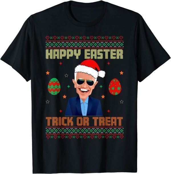 Happy Easter Trick or Treat Anti-joe Biden Christmas 2021 Classic Shirt