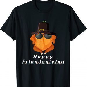Happy Friendsgiving Turkey Friends Giving thanksgiving Gift T-Shirt