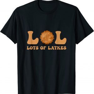 Happy Hanukkah Lol Lots Of Latkes Latke Lover Latke Party 2021 Shirt