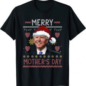 Happy Merry Mother's Day Santa Joe Biden Ugly Christmas T-Shirt