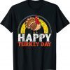 Happy Turkey Day Holiday Thanksgiving Unisex Shirt