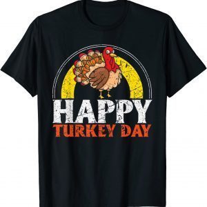 Happy Turkey Day Holiday Thanksgiving Unisex Shirt