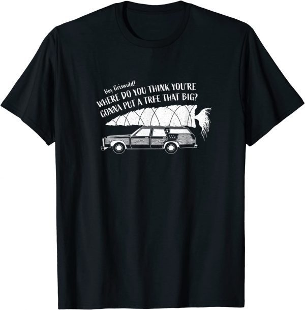 Hey Griswold! Family Vacation Christmas Tree Station Wagon T-Shirt