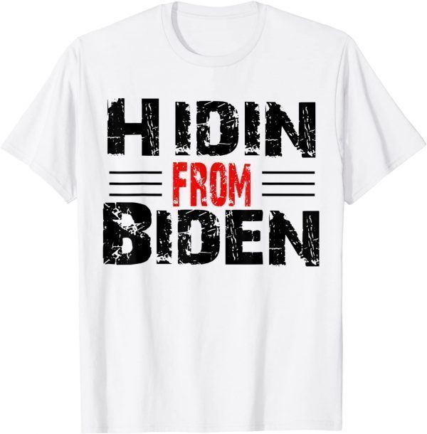 Hidin' From Biden 2024 Presidential Election Anti Joe Biden Classic Shirt