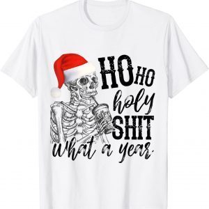 Ho Ho Holy Shit What A Year Funny Skull 2021 Shirt