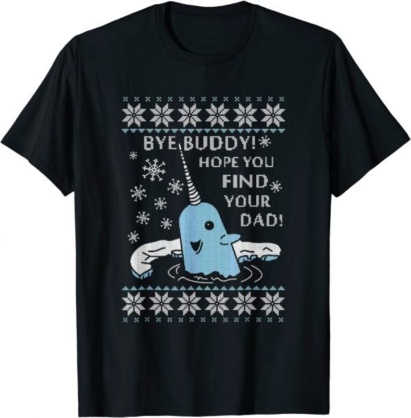 Hope You Find Your Dad Ugly Christmas Bye-Buddy 2022 Shirt