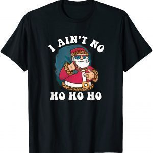 I Ain't No Ho Ho Ho Christmas Typography T-Shirt