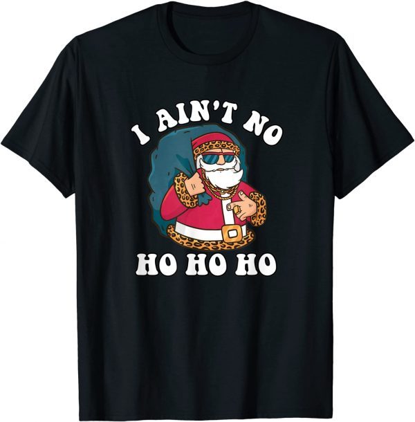 I Ain't No Ho Ho Ho Christmas Typography T-Shirt