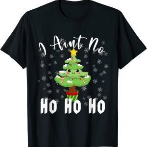 I Aint no Ho Ho Ho Christmas Tree Classic Shirt