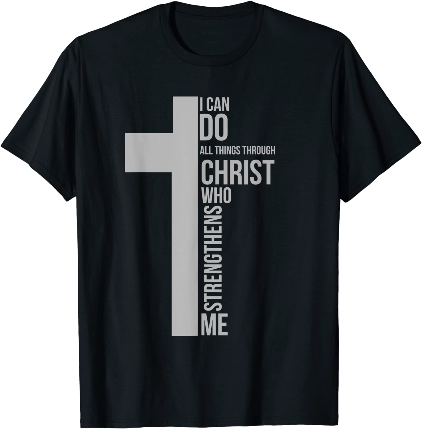 I Can Do All Things Through Christ Who Strengthens Me Cross Classic Shirt