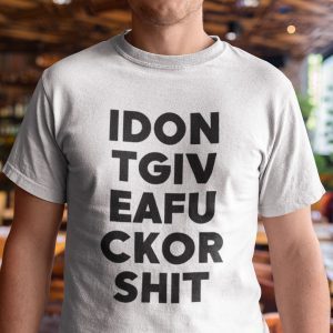 I Don’t Give A Fuck 2022 Shirt