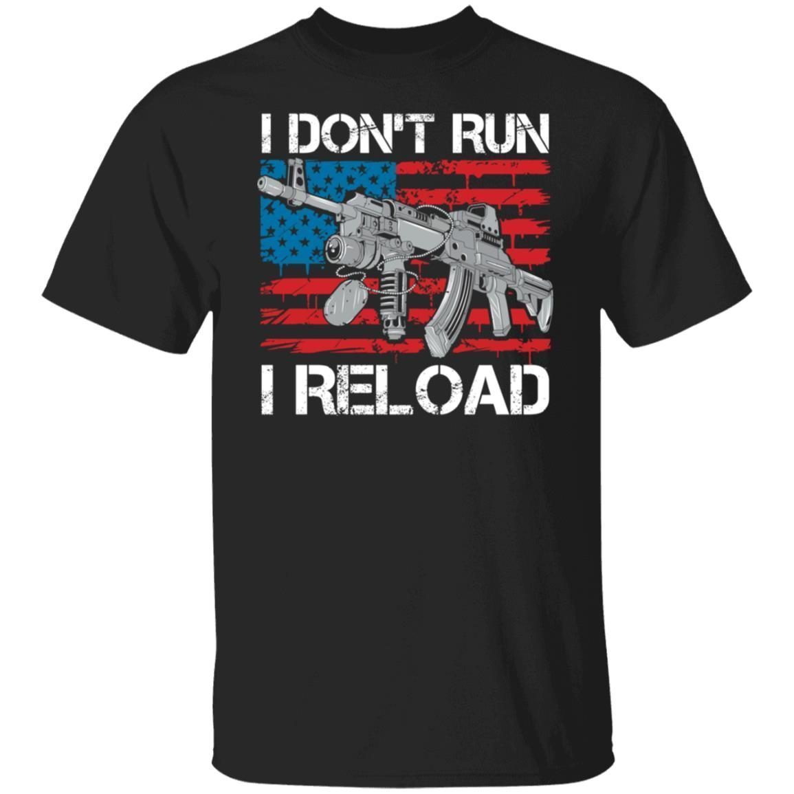 I Don’t Run I Reload Classic Shirt