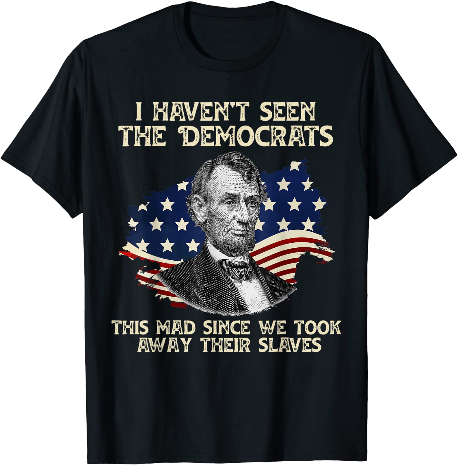 I Haven't Seen The Democrats This Mad 2021 Shirt