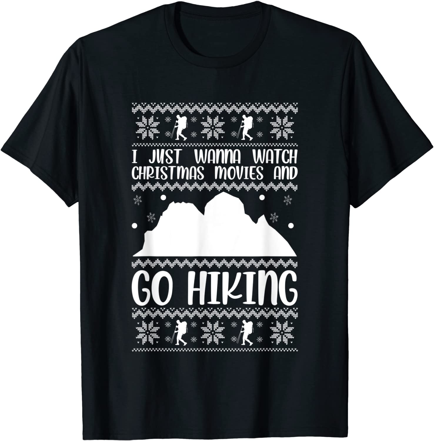 I Just Wanna Watch Christmas Movies And Go Hiking Xmas Hike Tee Shirt