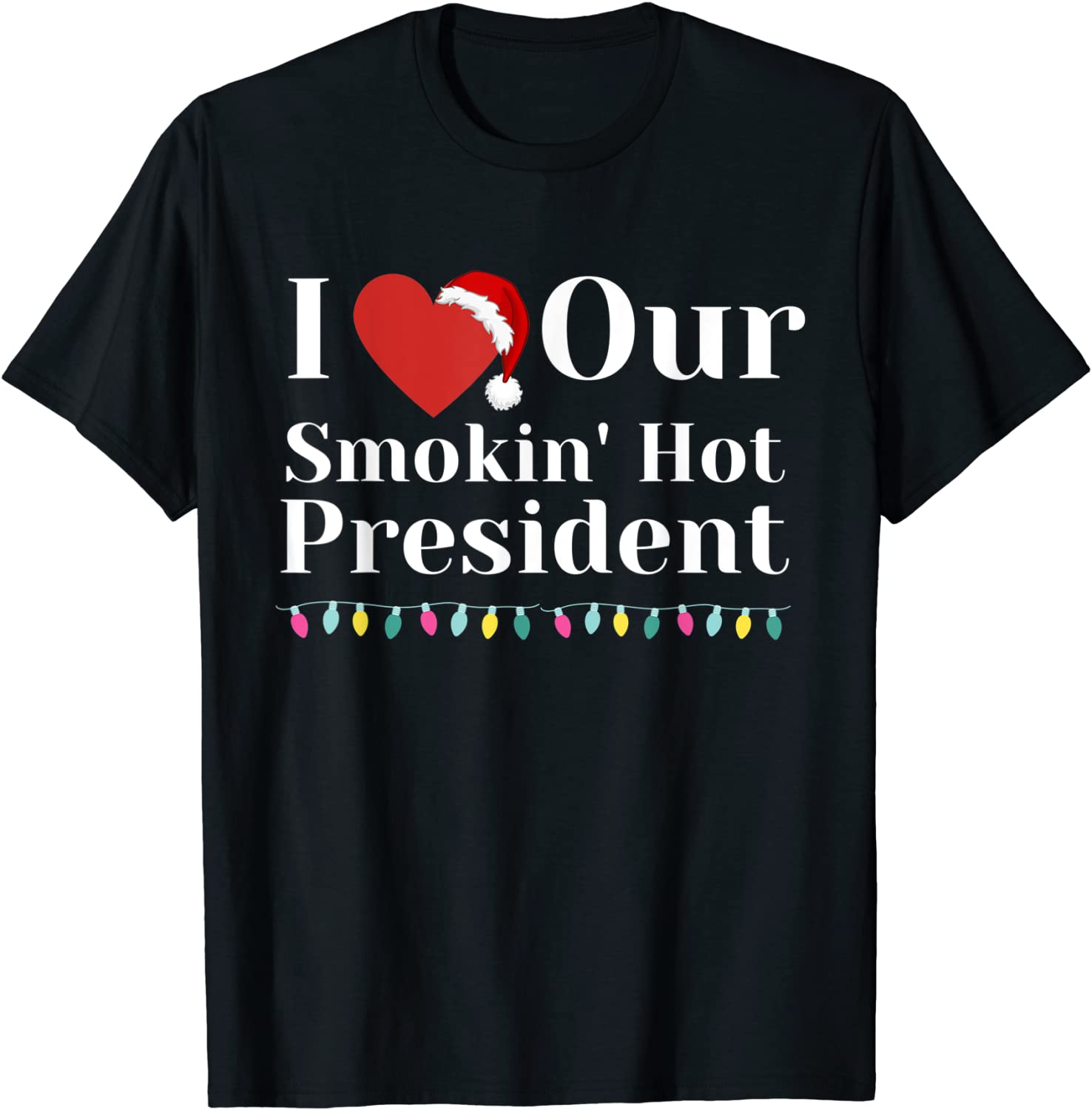 I Love Our Smokin Hot President Couples Christmas Eve Classic Shirt