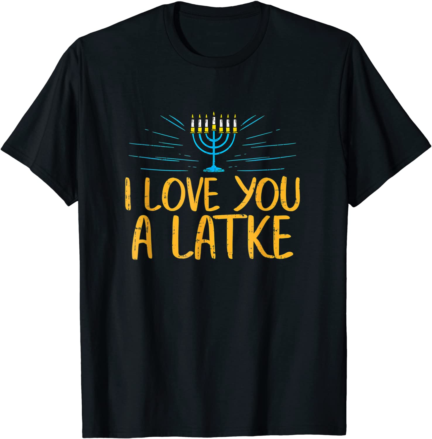 I Love You A Latke Jewish Pun Hanukkah Chanukah T-Shirt