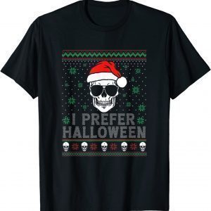 I Prefer Halloween Christmas Sweater Ugly Classic Shirt