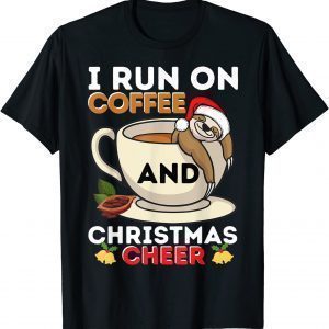 I Run On Coffee and Christmas Cheer Xmas Sloth Lover 2021 Shirt