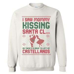 I Saw Mommy Kissing santa claus Sweater