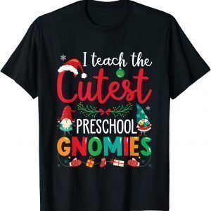 I Teach The Cutest Preschool Gnomies Teacher Christmas Gnome Classic Shirt