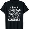 I Teach The Smartest Cookies Gingerbread Teacher Christmas Unisex Shirt