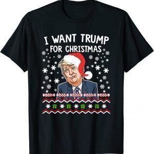 I Want Trump For Christmas Tee Shirt