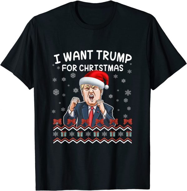 I Want Trump For Merry Christmas Santa Trump Ugly Christmas 2022 Shirt