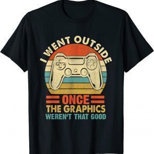 I Went Outside Once The Graphics Weren't That Good Vintage T-Shirt