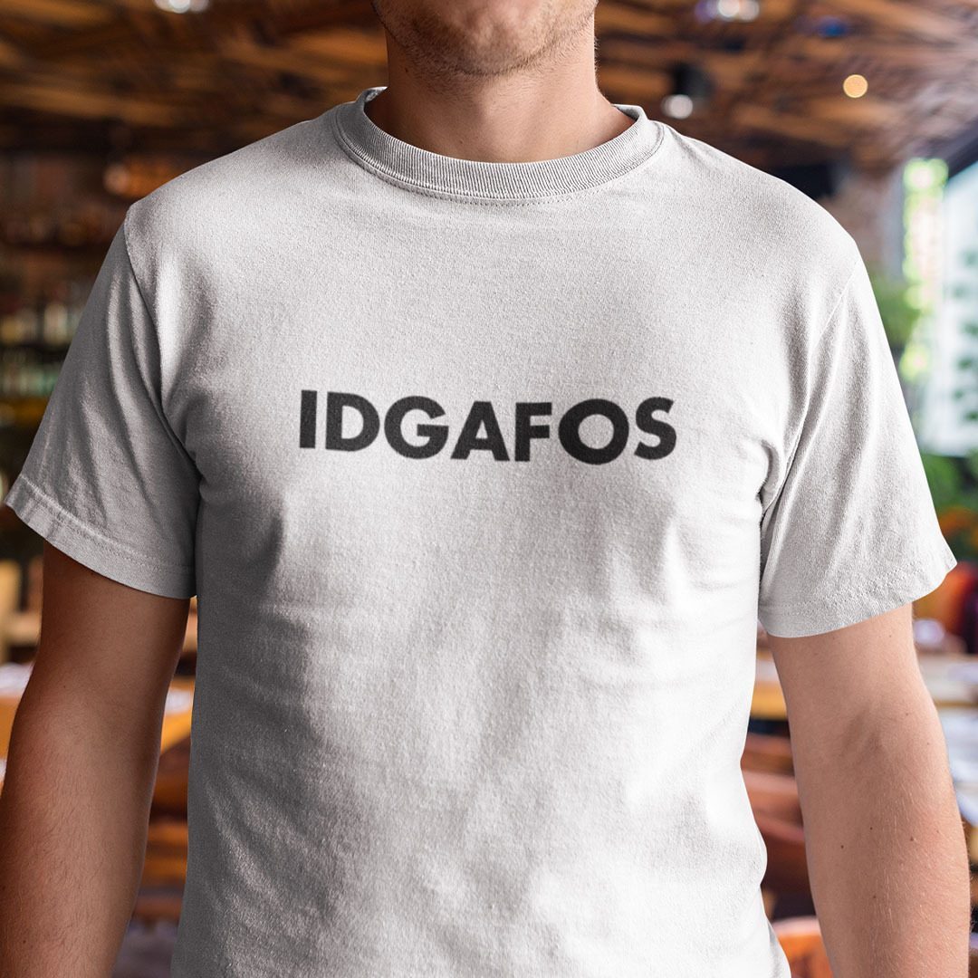 IDGAFOS Shirt I Don’t Give A Fuck Or Limited Shirt