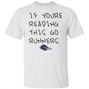 If You’re Reading This Go Runners 2022 Shirt