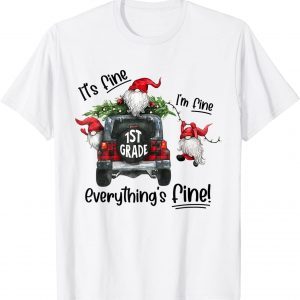 I'm Fine Everything Is Fine 1st Grade Gnome Christmas Lights Classic Shirt