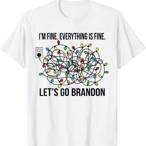 Im Fine Everything Is Fine Christmas Lets Go Branson Brandon T-Shirt