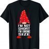 I'm Not Short I'm Gnome Size Classic Shirt