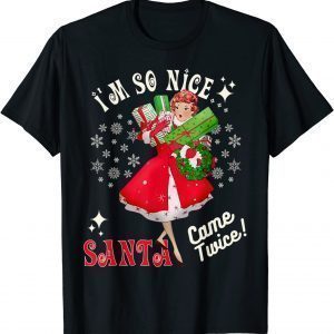 I'm So Nice Good Santa Came Twice Naughty Joke Meme Retro Classic T-Shirt