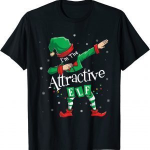 I'm The Attractive Elf Dabbing Matching Family Christmas Tee Shirt