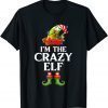I'm The Crazy Elf Matching Family Group Christmas T-Shirt