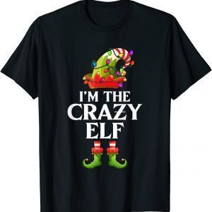 I'm The Crazy Elf Matching Family Group Christmas T-Shirt