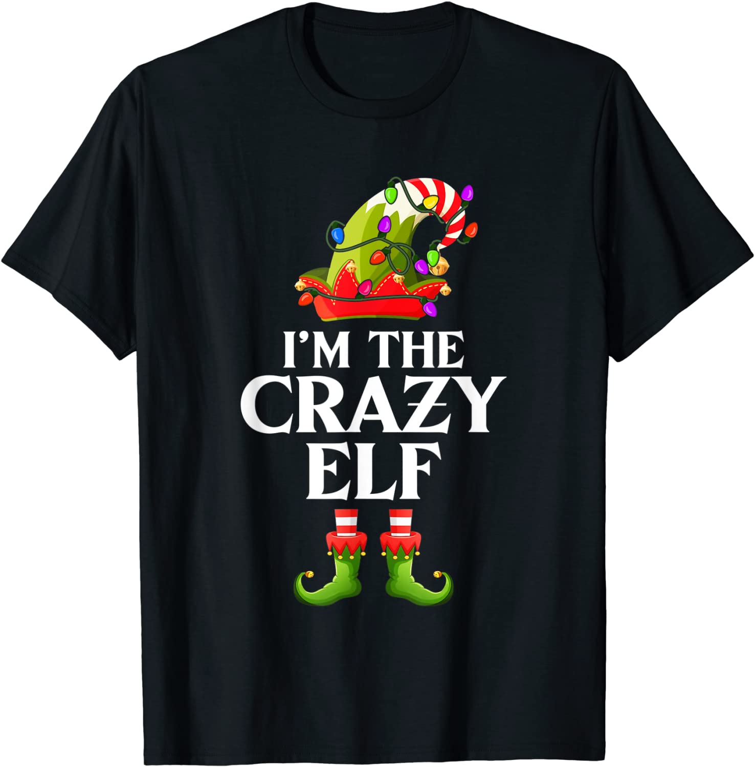 I'm The Crazy Elf Matching Family Group Christmas T-Shirt