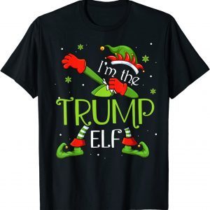 I'm The Trump Elf Dabbing Santa Claus Xmas Family Christmas 2021 Shirt