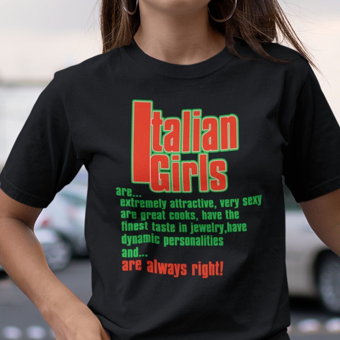 Italian Girls Are Extremely Attractive Gift Shirt