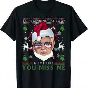 Its Beginning To Look A Lot Like You Miss Me Trump Sunglasses Tee Shirt